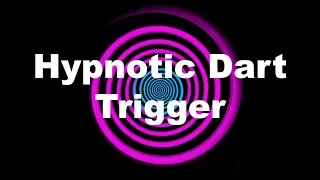 Hypnotic Dart Trigger