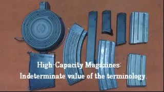 High-Capacity Magazines: Indeterminate value of the terminology