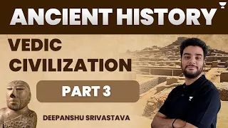 SSC Exams 2023 - 24 | GS | Ancient History | Vedic Civilization Part 3 | Deepanshu Shrivastava