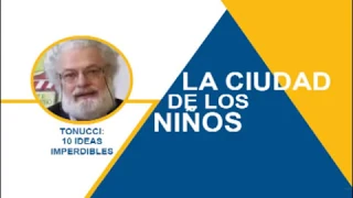 Tonucci: La ciudad de los niños