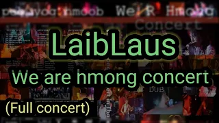 LaibLaus - We are hmong concert(Full concert)