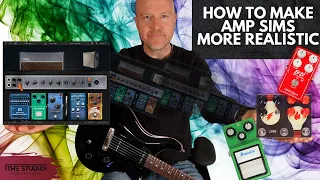 How To Make Amp Sims Sound More Realistic.