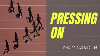 Pressing On | Philippians 3:12-14