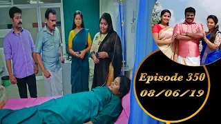 Kalyana Veedu | Tamil Serial | Episode 350 | 08/06/19 |Sun Tv |Thiru Tv