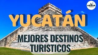 Guía de Viaje YUCATÁN | Lugares para visitar cerca de MÉRIDA | A donde ir en YUCATAN | Top Yucatán