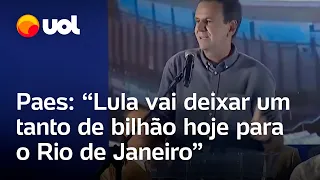 Eduardo Paes: 'Lula vai deixar um tanto de bilhão hoje para o Rio de Janeiro'