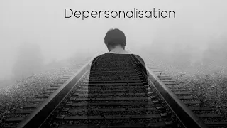 Overcoming Anxiety - Depersonalisation