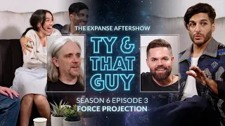 Ty & That Guy - The Expanse Aftershow S6E3 w/ Keon Alexander - Force Projection