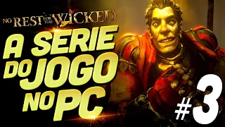 NO REST FOR THE WICKED no PC | Acesso Antecipado | Parte 3