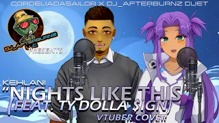 Nights Like This Feat. Ty Dolla $ign - Kehlani | Vtuber Cover by CordeliaDaSailor & DJ_AfterBurnz