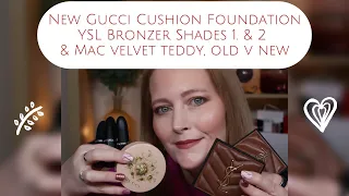 New Gucci Cushion Foundation | YSL Bronzer Shades 1 & 2 | Mac velvet teddy old v new - over 40 skin