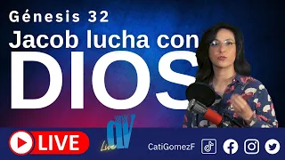 Génesis 32  (EN VIVO)  [Jacob LUCHA con Dios] ☚  de Jacob a ISRAEL