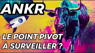 ANKR : LE POINT PIVOT À SURVEILLER ? 🔥