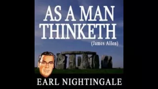 As A Man Thinketh (James Allen) Narrated by Earl Nightingale- Part 1