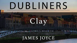 Dubliners #10 "Clay" by James Joyce