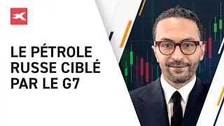 Good Morning Market : Le pétrole russe ciblé par le G7