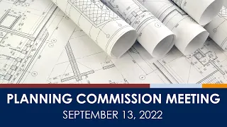 Cupertino Planning Commission Meeting - September 13, 2022  (Live Streamed Version)