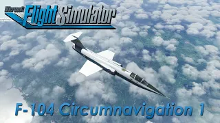 MSFS - F-104 Circumnavigation 1