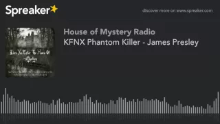 KFNX Phantom Killer - James Presley