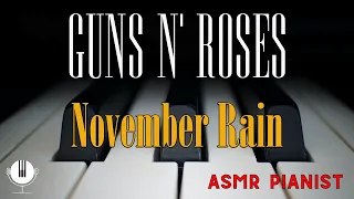 Guns N' Roses - November Rain // ASMR Relaxing Piano