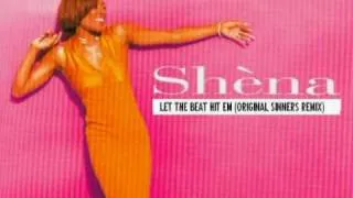 SHENA - LET THE BEAT HIT EM (ORIGINAL SINNERS REMIX)