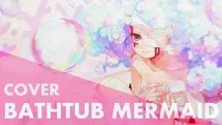 Bathtub Mermaid (Cover)【MAX】