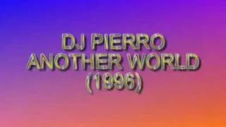 DJ PIERRO - ANOTHER WORLD (1996)