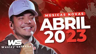 WESLEY SAFADÃO ABRIL 2023 REPERTÓRIO NOVO - MÚSICAS NOVAS