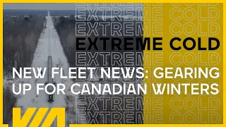 New Fleet News: Gearing up for Canadian winters | #viarail