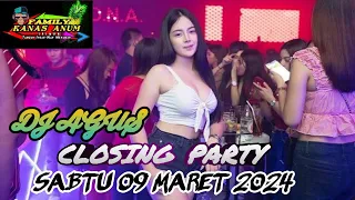 DJ AGUS TERBARU CLOSING PARTY SABTU 09 MARET 2024