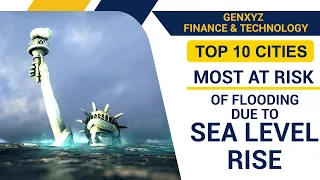 Top 10 Cities Most at Risk of Flooding due to Sea Level Rise