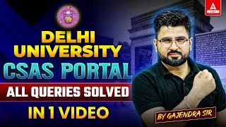 Delhi University CSAS Portal | All Queries Solved in One Video