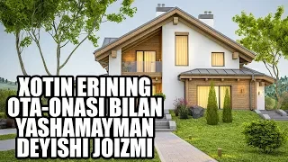 Xotin erining ota-onasi bilan yashamayman deyishi joizmi? | Shayx Sodiq Samarqandiy