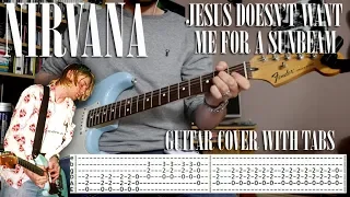 Nirvana - Jesus doesn't want me for a sunbeam - Guitar cover with tabs - Reupload