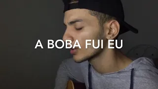 A boba fui eu - Ludmilla & Jão (cover)