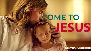 Steffany Gretzinger - Come To Jesus (Lyrics)