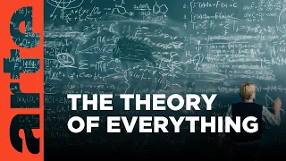 The Search for a Universal Theory I ARTE.tv Documentary