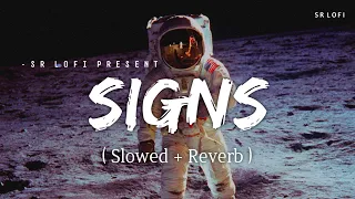 Signs - Lofi (Slowed + Reverb) | Man of The Moon | Guru Randhawa | SR Lofi