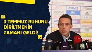 Başkanımız Ali Koç: 3 Temmuz Ruhunu Diriltmenin Zamanı Geldi!