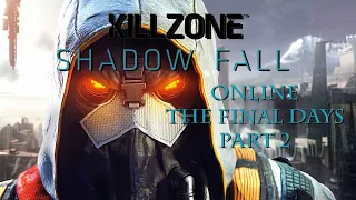 Killzone Shadow Fall Online The Final Days Part 2