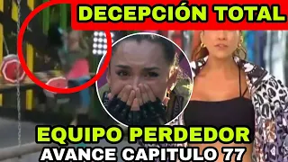 *DECEPCIÓN TOTAL* EQUIPO PERDEDOR AVANCE CAPITULO 77 DESAFÍO THE BOX 2023