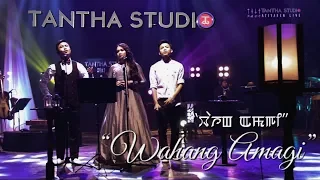 Tantha Studio - Season 1.0 Atiyaren Live - Wahang Amagi