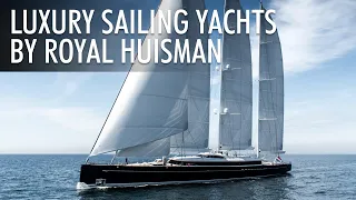Top 5 Luxury Sailing Yachts by Royal Huisman 2022-2023 | Price & Features