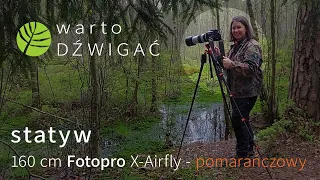 Statyw Fotopro - X-Airfly - testy sprzętu foto - WARTO dźwigać