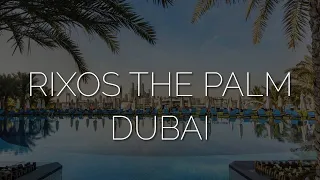 Все включено в Дубае. Обзор Rixos the Palm Dubai 5. Питание, пляж, номера - после карантина 2021