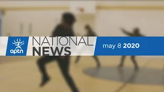 APTN National News May 8, 2020 – Community reeling after COVID mix-up, Chiefs warn spike is coming