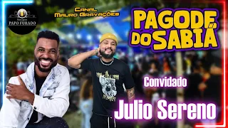 PAGODE DO SABIÁ CONVIDA JULIO SERENO - RODA DE SAMBA 2023 !!