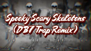 Spooky Scary Skeletons (DB7 Trap Remix)