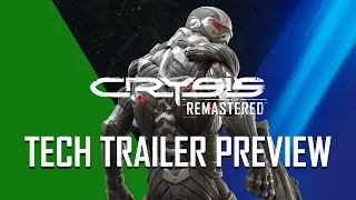 Crysis Remastered - Official Tech Trailer Preview