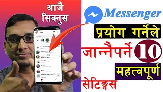 Facebook Messenger का जान्नैपर्ने 10 एकदमै महत्वपूर्ण Settings || 10 New Settings of Messenger ||